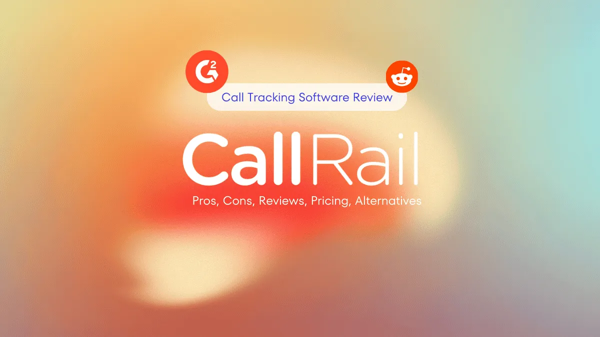 callrail review - Pros, Convs, Pricing, Alternatives