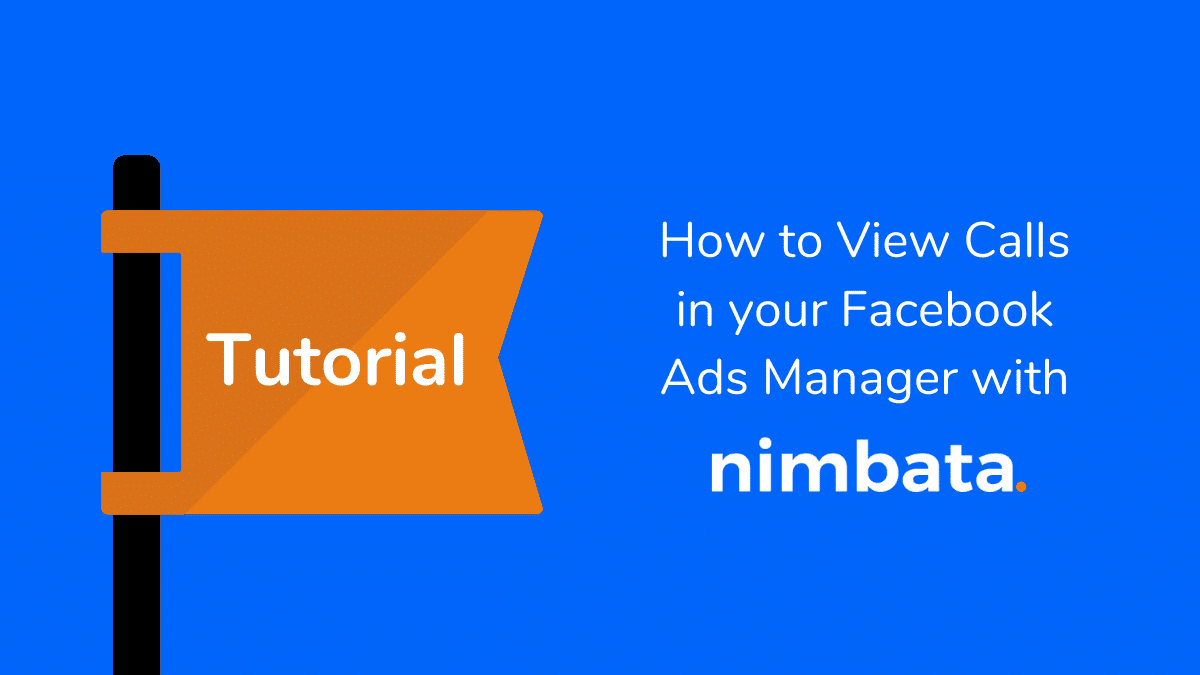 Facebook Call Tracking: Now simpler than ever! Facebook Integration with Nimbata